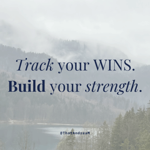 track your wins, build your strength