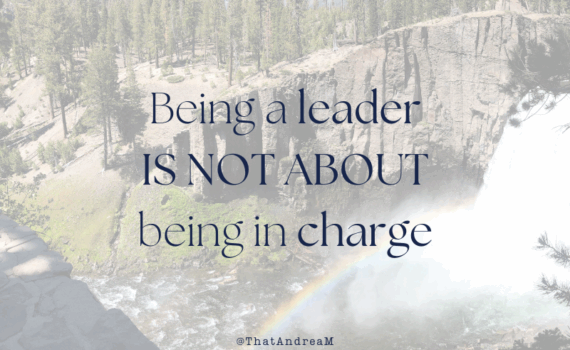 Being a leader is not about being in charge
