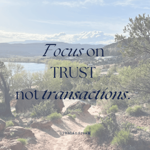 Focus on trust not transactions