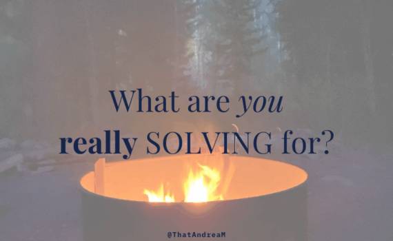 What are you really solving for?
