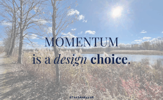 Momentum is a design choice